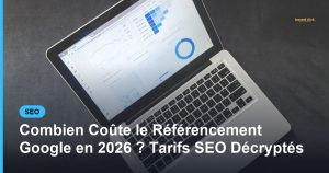 Combien Coûte le Référencement Google en 2026 ? Tarifs SEO Décryptés - Based Click