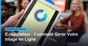 E-reputation : Comment Gerer Votre Image en Ligne - Based Click