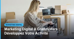 Marketing Digital à Grandvillars : Développez Votre Activité - Based Click