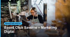 Based Click Saverne – Marketing Digital - Based Click