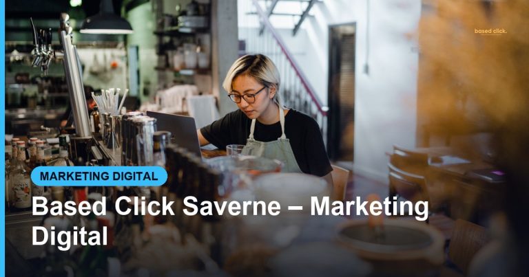 Based Click Saverne – Marketing Digital - Based Click